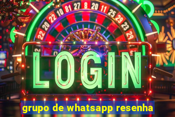 grupo de whatsapp resenha